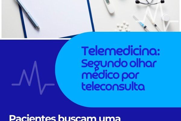 Telemedicina: Seu segundo olhar médico por teleconsulta 