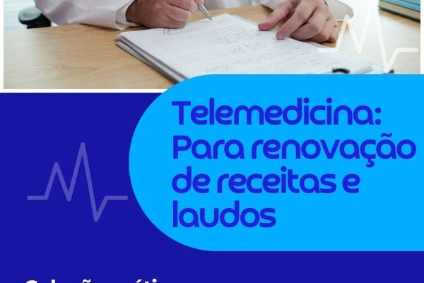 Telemedicina: Para renovação de receitas e laudos 