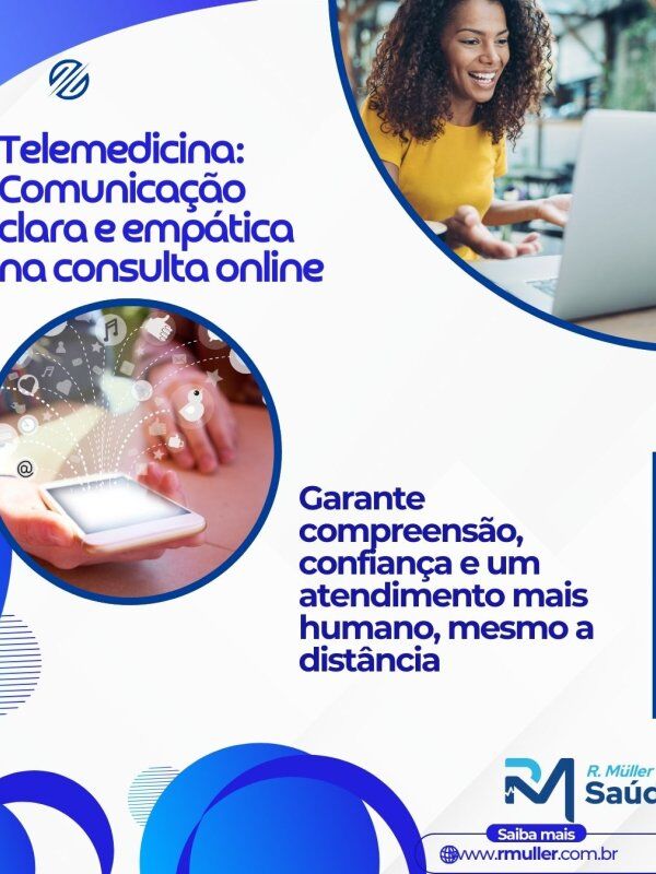 Telemedicina: Comunicação clara e empática na consulta online 