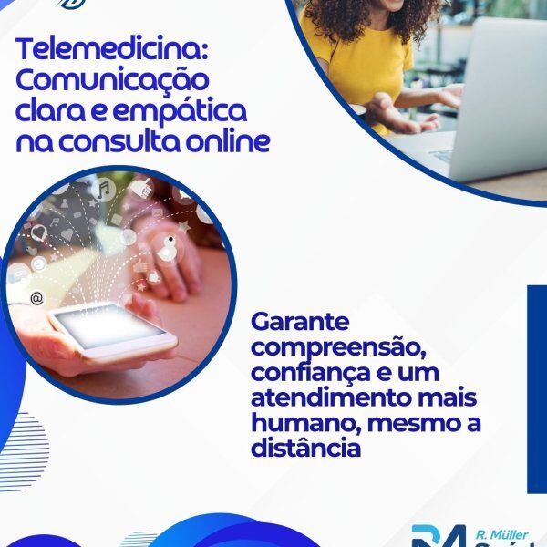 Telemedicina: Comunicação clara e empática na consulta online Telemedicina: Comunicação clara e empática na consulta online