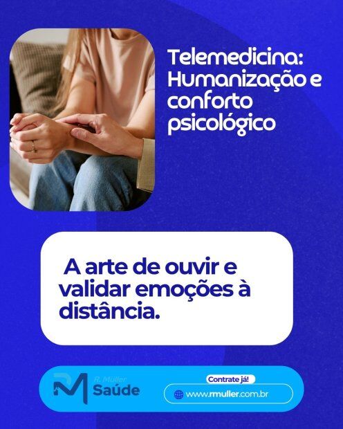 Telemedicina: Humanização e conforto psicológico 