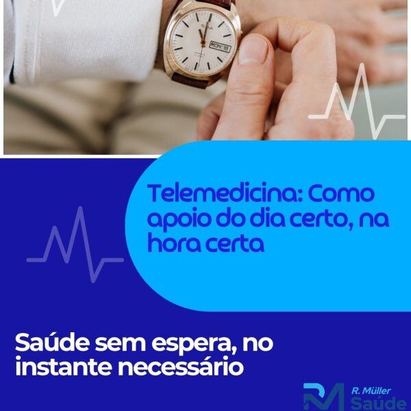 Telemedicina: Como apoio do dia certo, na hora certa 
