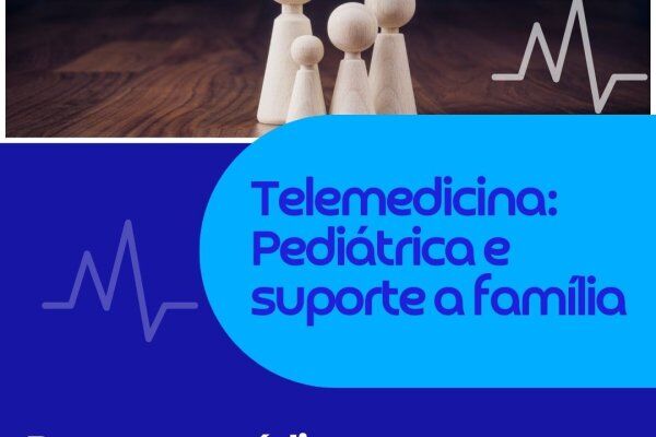 Telemedicina: Pediátrica e suporte a família