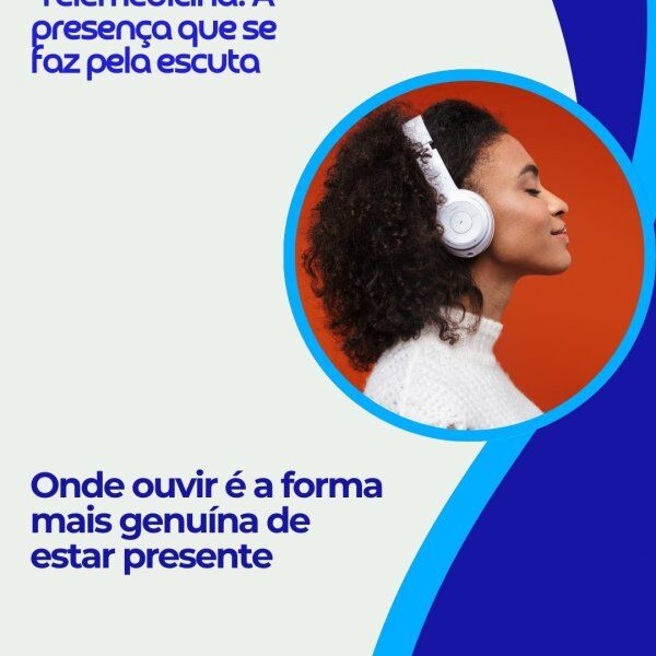 Telemedicina: A presença que se faz pela escuta