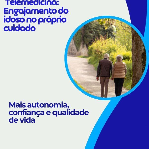 Telemedicina: Engajamento do idoso no próprio cuidado 