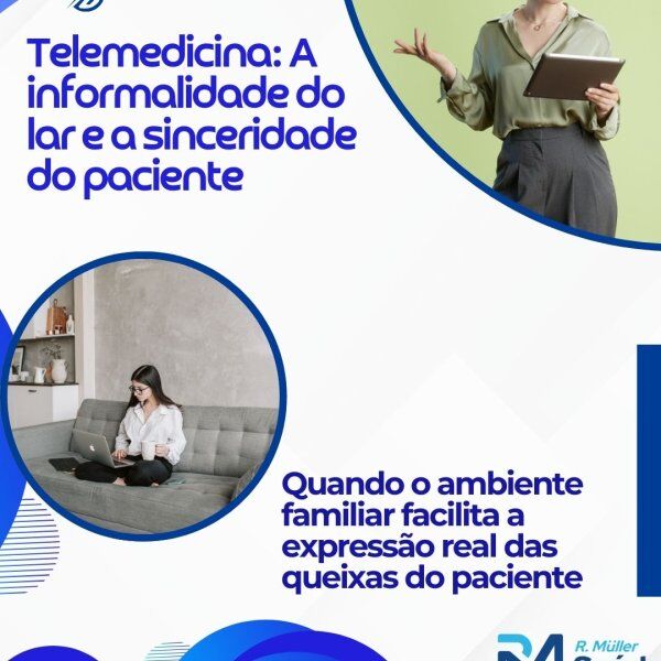 Telemedicina: A informalidade do lar e a sinceridade do paciente 