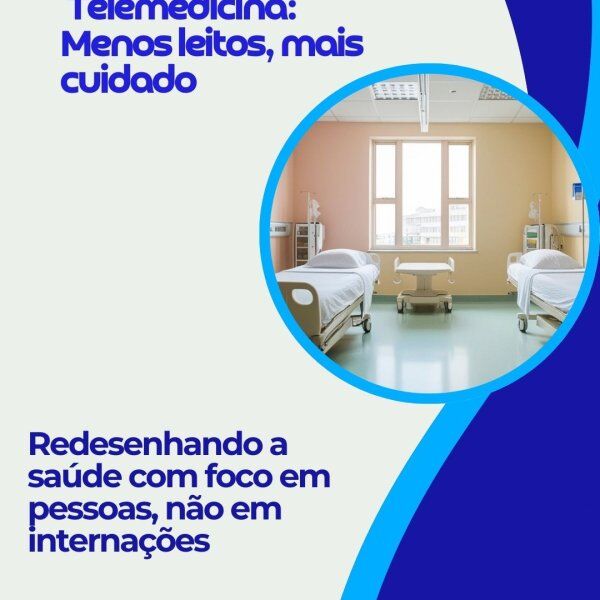 Telemedicina: Menos leitos, mais cuidado 