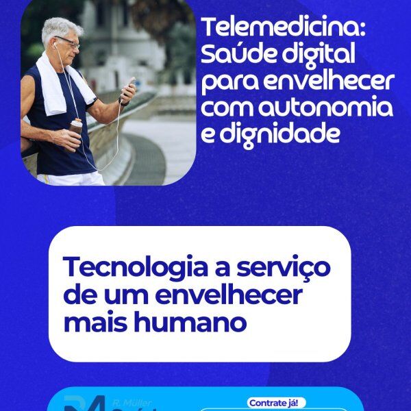Telemedicina: Saúde digital para envelhecer com autonomia e dignidade