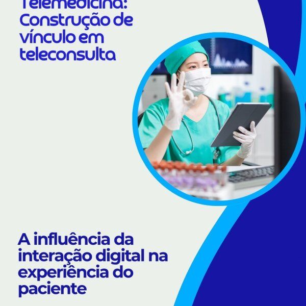 Telemedicina: Construção de vínculo em teleconsulta 