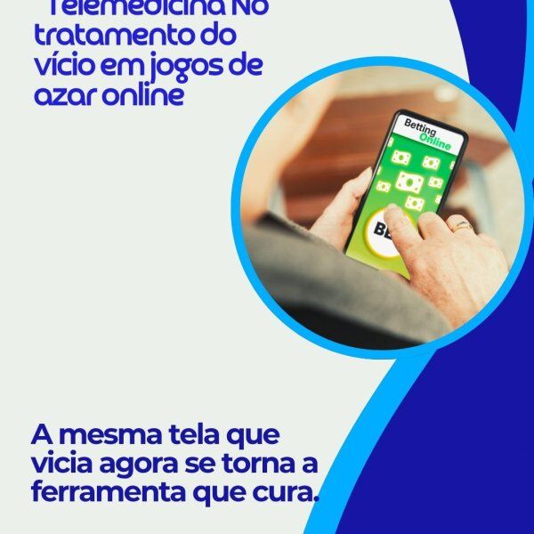 Telemedicina: No tratamento do vício em jogos de azar online Telemedicina: No tratamento do vício em jogos de azar online