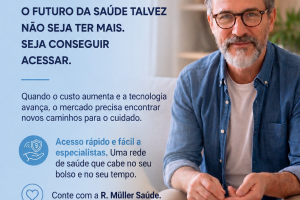 O FUTURO DA SAÚDE TALVEZ NÃO SEJA TER MAIS. SEJA CONSEGUIR ACESSAR.