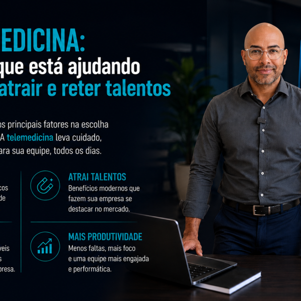🏥 TELEMEDICINA: o benefício que está ajudando empresas a atrair e reter talentos 🏥 TELEMEDICINA: o benefício que está ajudando empresas a atrair e reter talentos