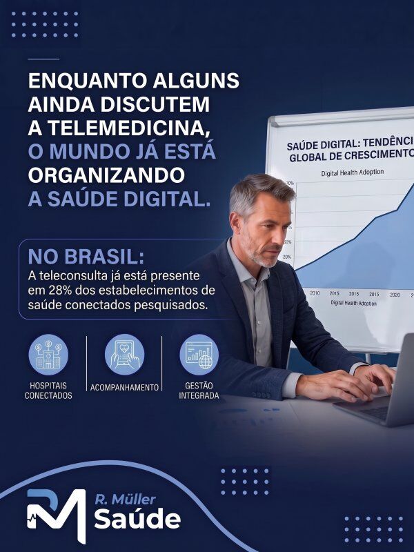 ENQUANTO ALGUNS AINDA DISCUTEM A TELEMEDICINA, O MUNDO JÁ ESTÁ ORGANIZANDO A SAÚDE DIGITAL.