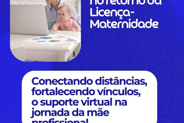 Telemedicina: Suporte remoto no retorno da Licença-Maternidade 
