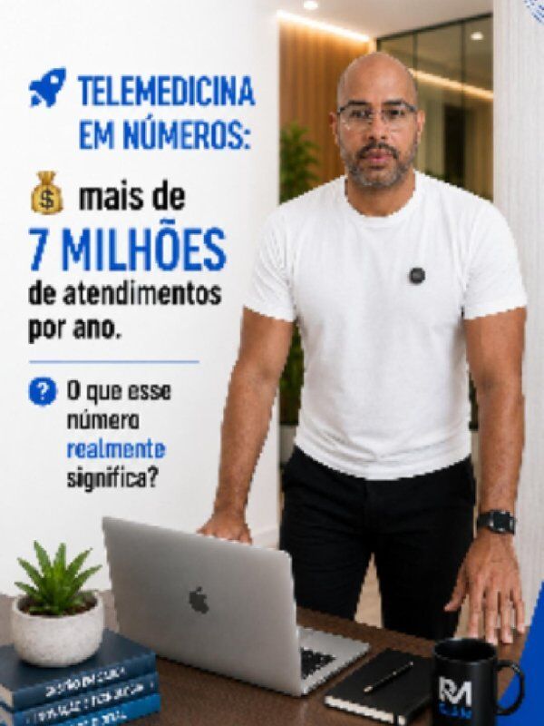 💰 TELEMEDICINA EM NÚMEROS: mais de 7 milhões de atendimentos por ano. O que esse número realmente significa?