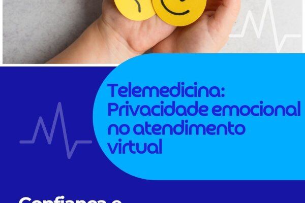 Telemedicina: Privacidade emocional no atendimento virtual 