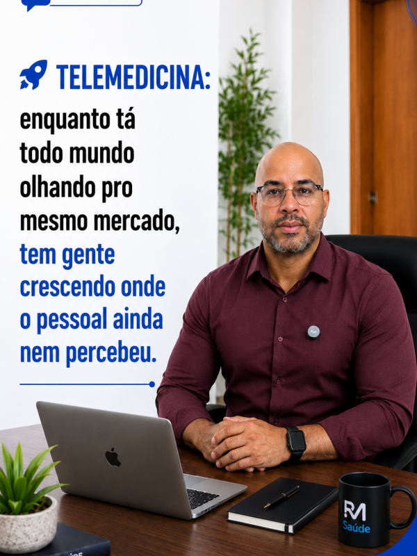 TELEMEDICINA: enquanto tá todo mundo olhando pro mesmo mercado, tem gente crescendo onde o pessoal ainda nem percebeu
