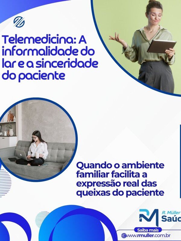 Telemedicina: A informalidade do lar e a sinceridade do paciente 