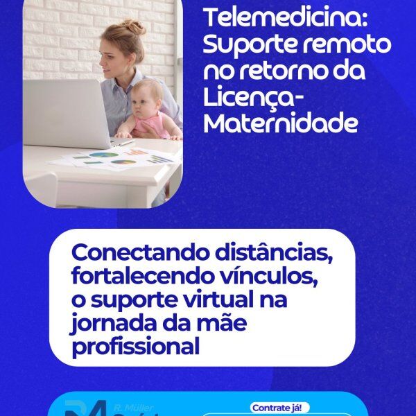 Telemedicina: Suporte remoto no retorno da Licença-Maternidade 