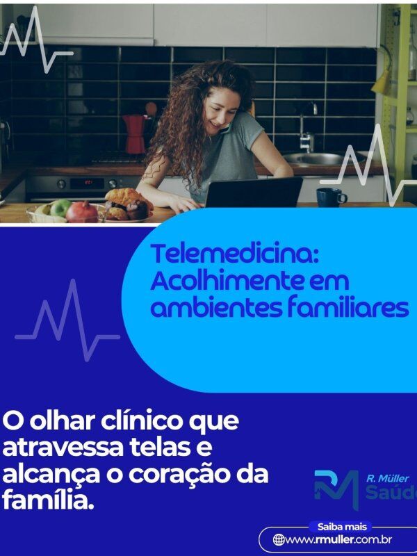Telemedicina: Acolhimentos em ambientes familiares 