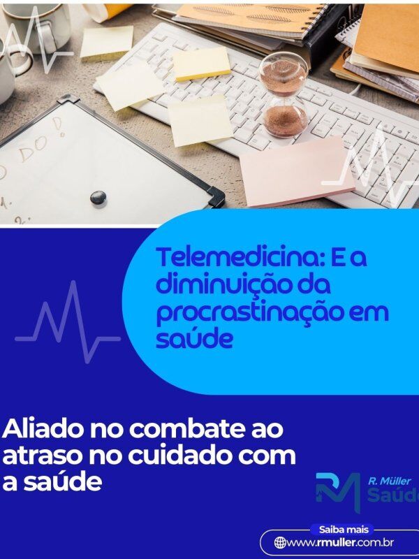 Telemedicina: E a diminuição da procrastinação em saúde
