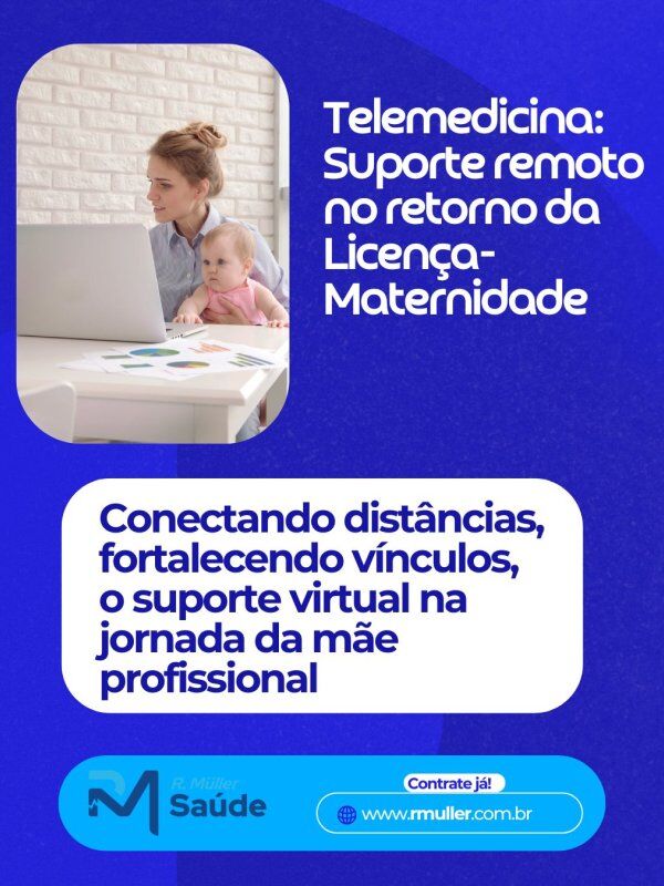 Telemedicina: Suporte remoto no retorno da Licença-Maternidade 