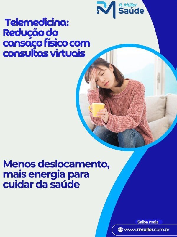 Telemedicina: Redução do cansaço físico com consultas virtuais 