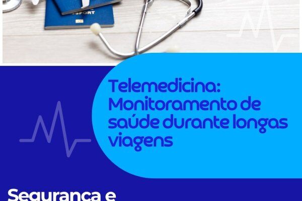 Telemedicina: Monitoramento de saúde durante longas viagens 
